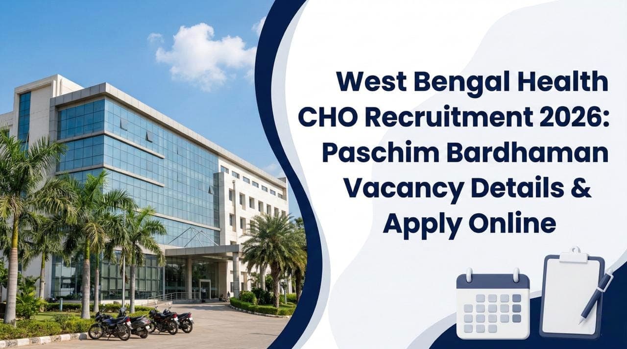 WB Health CHO Recruitment 2026: Paschim Bardhaman 22 Vacancies, Salary ₹25,000 – Apply Online