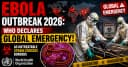 Ebola Outbreak 2026: WHO Declares Global Emergency as Untreatable Strain Crosses Borders